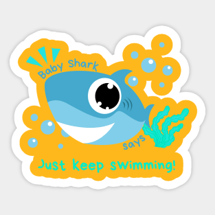 just keep swimming! Sticker